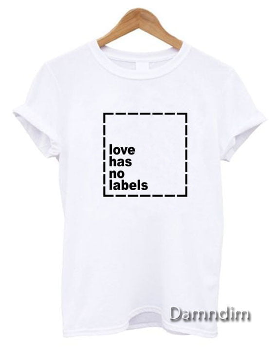 love has no labels shirt