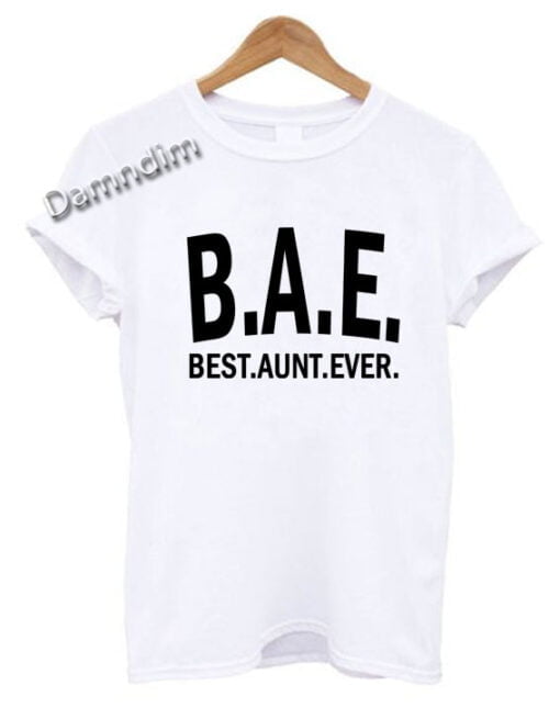 BAE best aunt ever Funny Graphic Tees