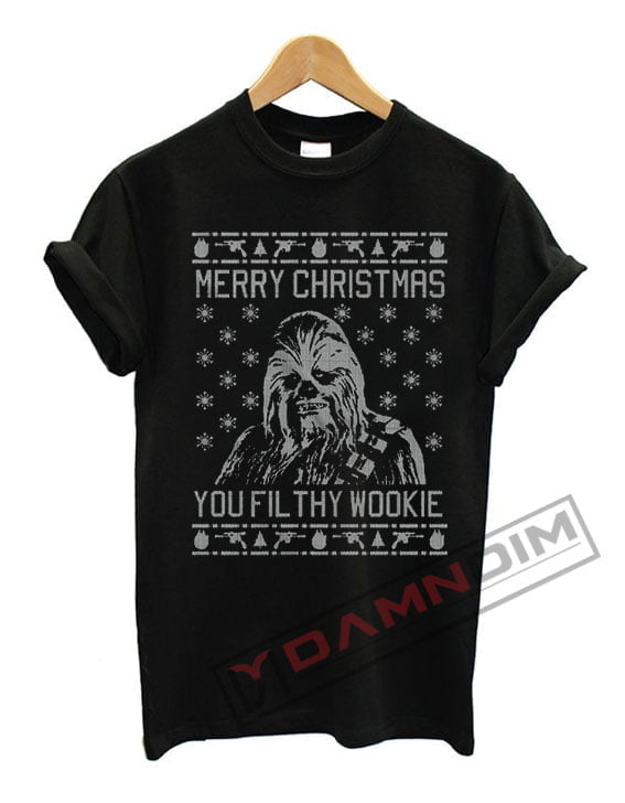 Merry Christmas You Filthy Wookie T Shirt - damndim.com