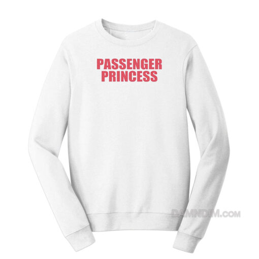 Passenger Princess Sweatshirt