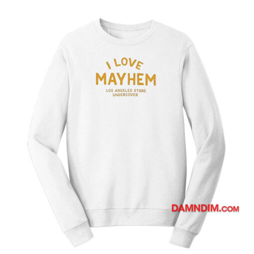I Love Mayhem Los Angeles Store Undercover Sweatshirt