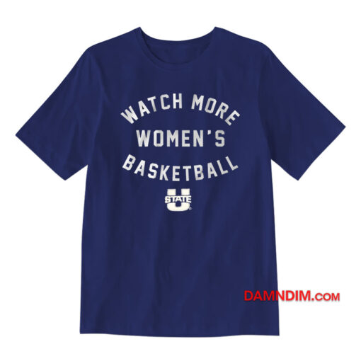Watch More Women's Basketball U State T-Shirt